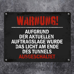 Kein Licht am Ende des Tunnels Metallschild