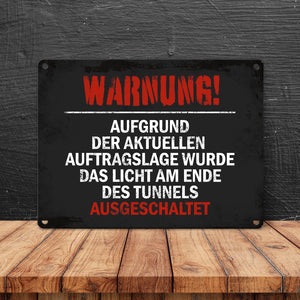 Kein Licht am Ende des Tunnels Metallschild