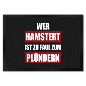 Wer hamstert, ist zu faul zum plündern Fußmatte mit Motiv