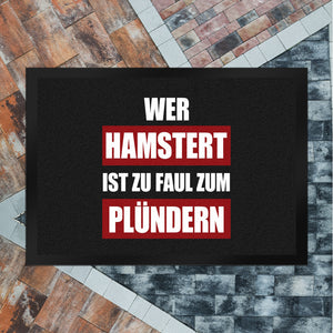 Wer hamstert, ist zu faul zum plündern Fußmatte mit Motiv