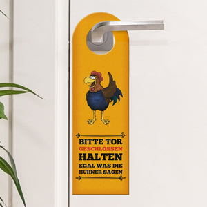Tor geschlossen halten, egal was die Hühner sagen Türhänger mit Hahn Motiv