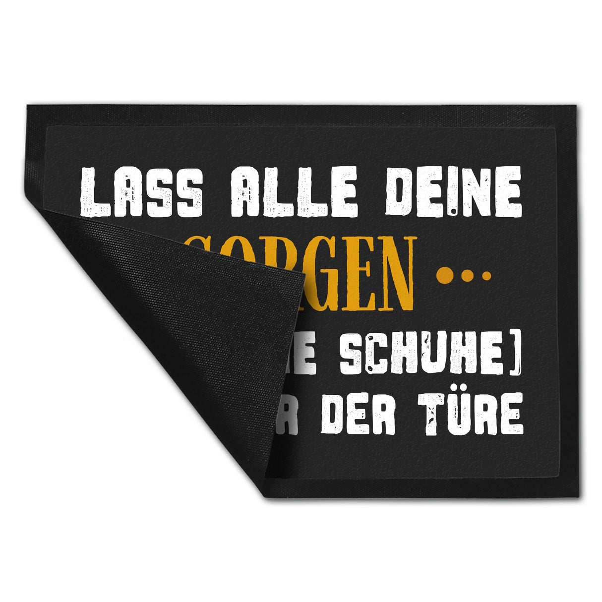 Lass deine Sorgen und Schuhe vor der Türe Fußmatte