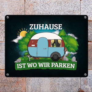 Zuhause ist wo wir parken Metallschild mit Camping Motiv Wohnwagen Wohnmobil Urlaub natur Hobby