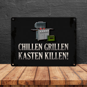 Chillen, grillen, Kasten killen Metallschild mit Grill Motiv