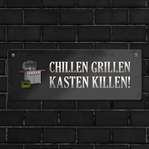 Chillen, grillen, Kasten killen Metallschild mit Grill Motiv