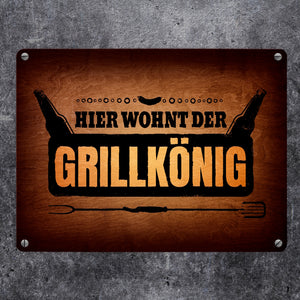 Hier wohnt der Grillkönig Metallschild