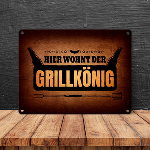 Hier wohnt der Grillkönig Metallschild