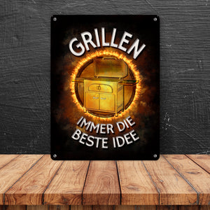 Grillen - immer die beste Idee Metallschild