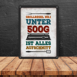 Grillregen Nr.1 - Unter 500g ist alles Aufschnitt Metallschild