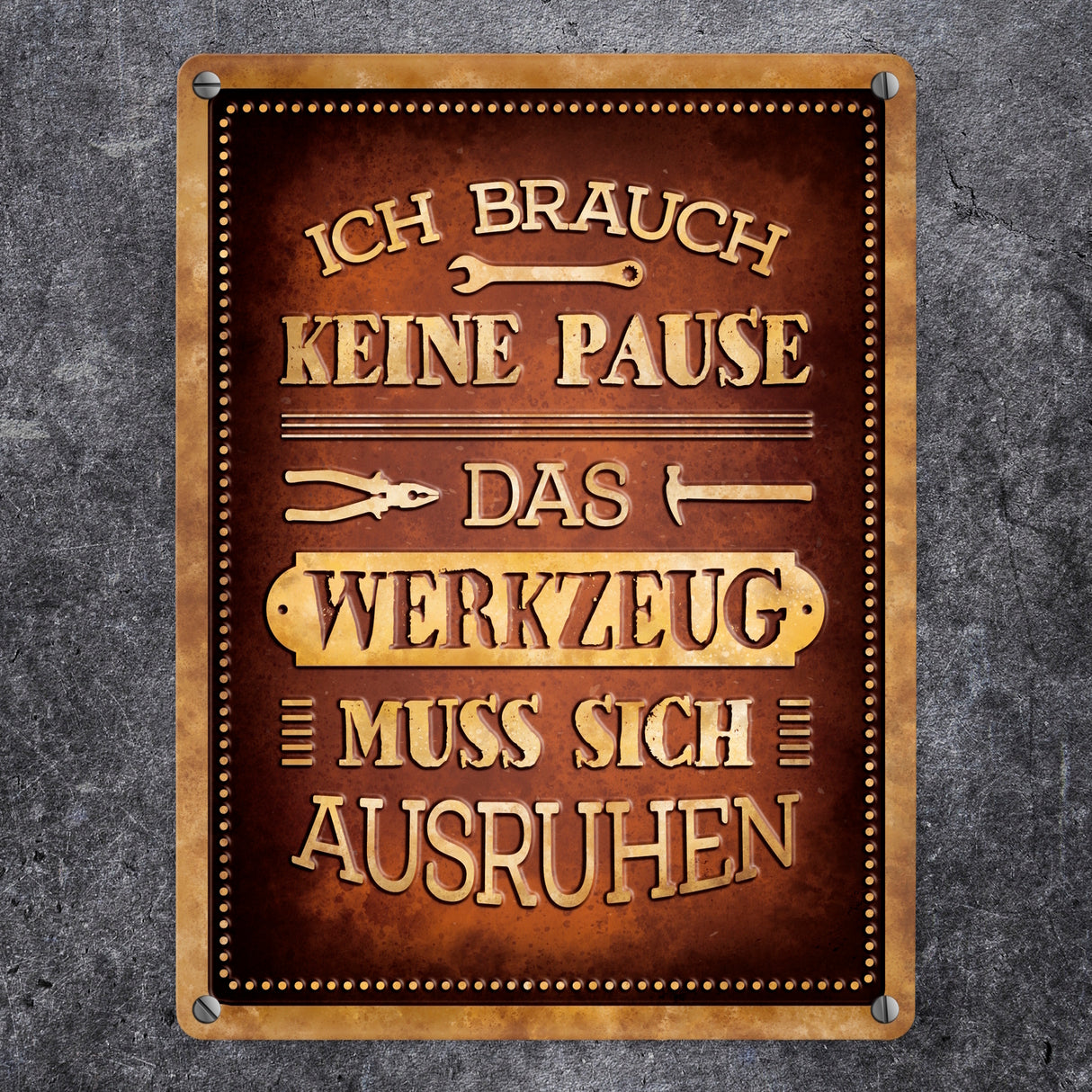 Das Werkzeug muss sich ausruhen Metallschild