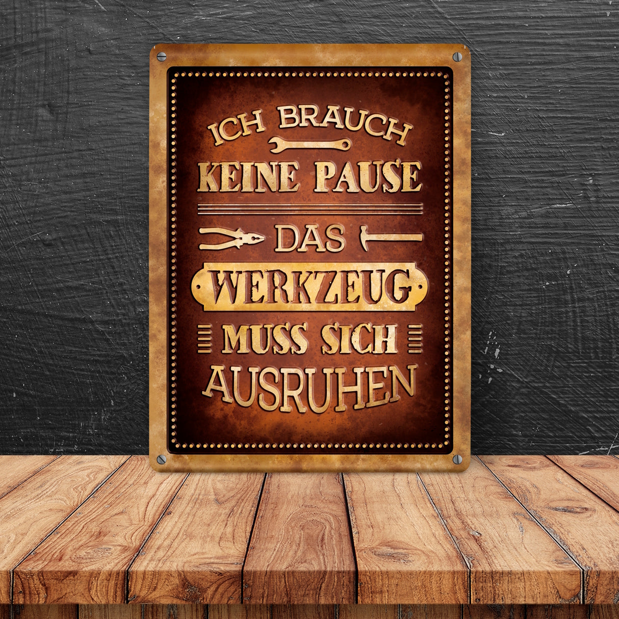 Das Werkzeug muss sich ausruhen Metallschild