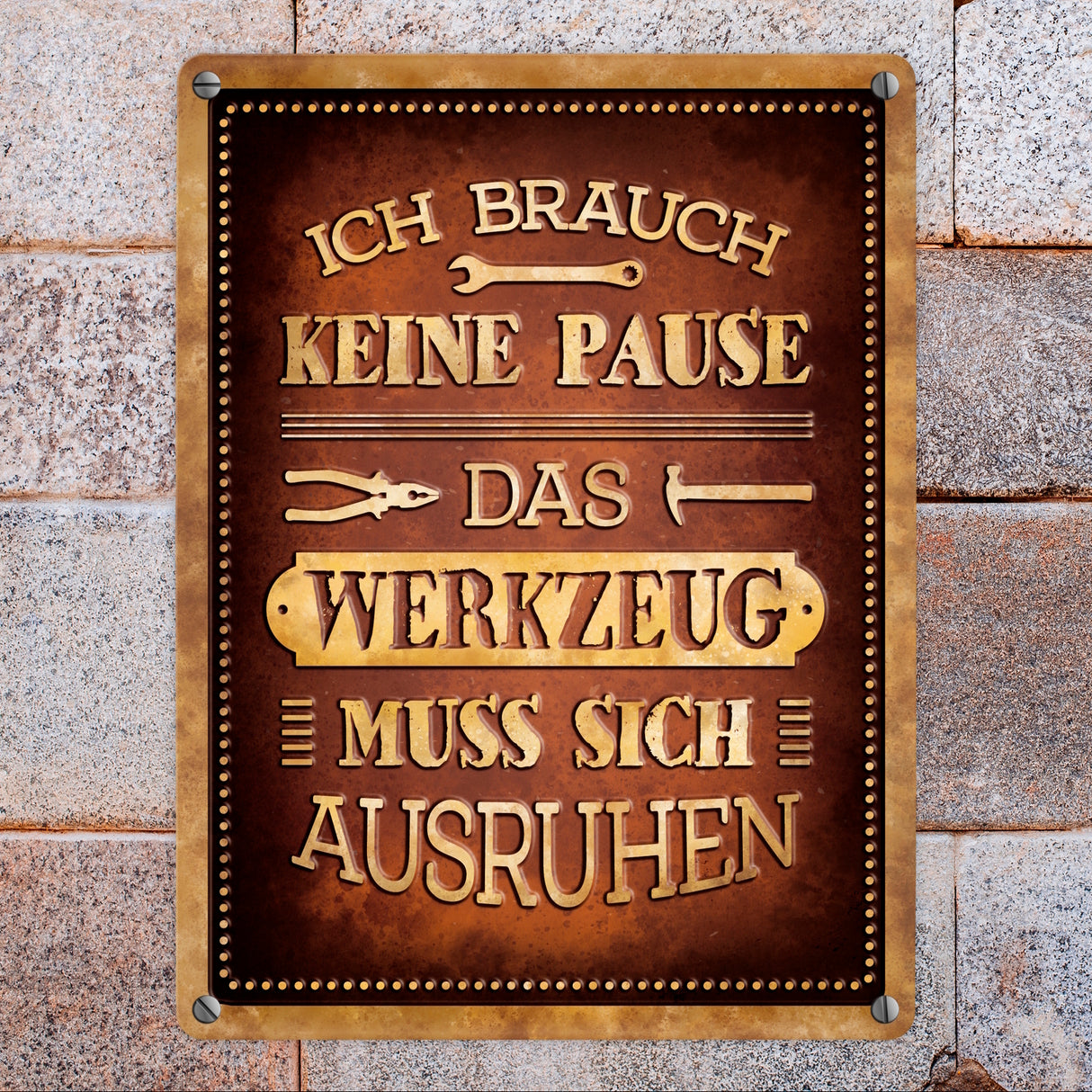 Das Werkzeug muss sich ausruhen Metallschild