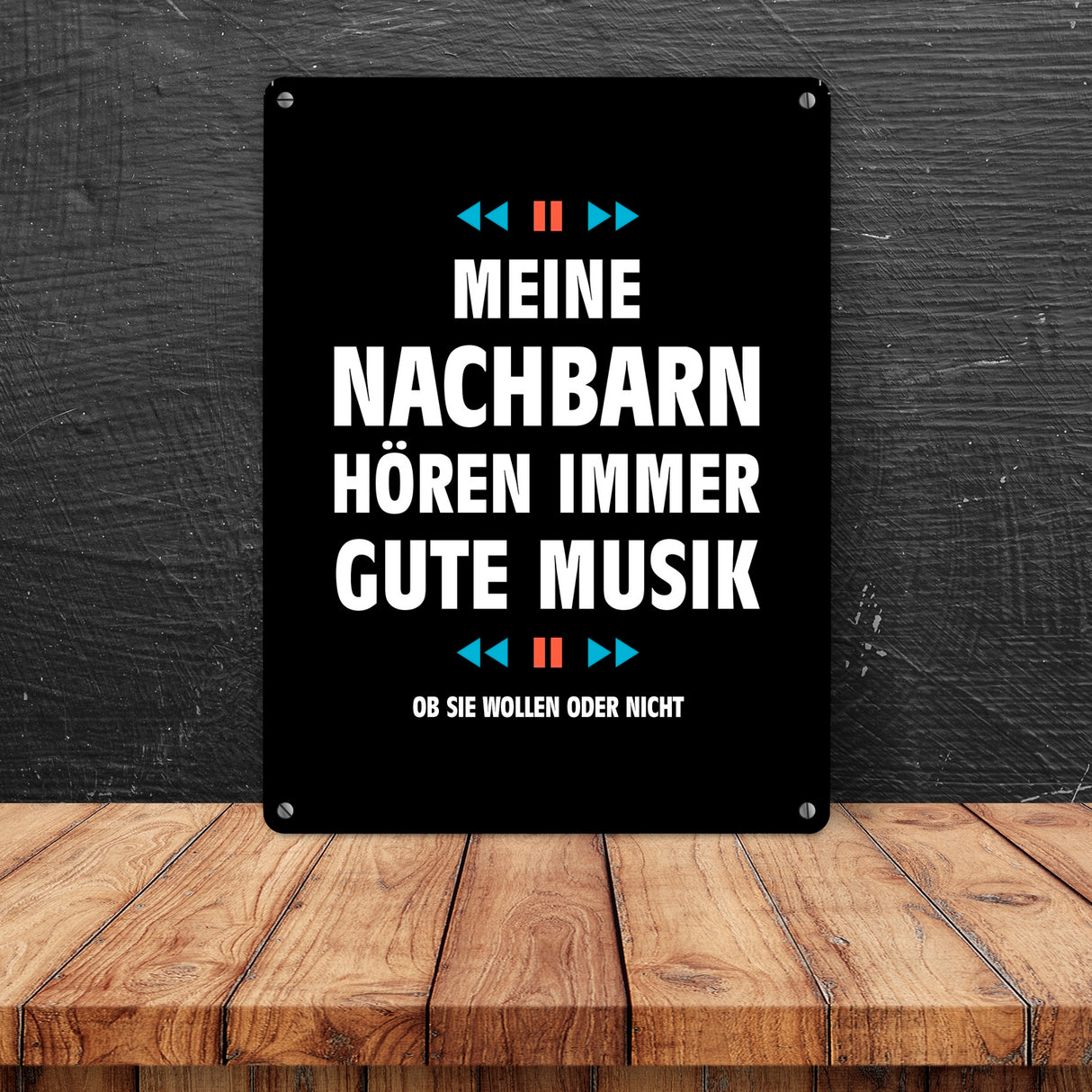 Meine Nachbarn hören immer gute Musik Metallschild