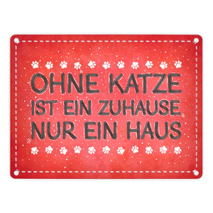 Ohne Katze ist ein Zuhause nur ein Haus Metallschild Liebe Katzen Tier Haustier Wohnung