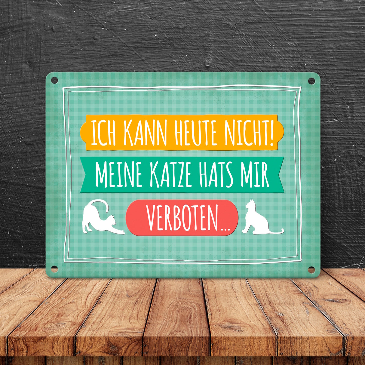 Ich kann heute nicht meine Katze hats mir verboten Metallschild