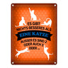 Es gibt nichts besseres als eine Katze Metallschild - Katzen Liebe Kater Haustier Lieblingstier