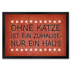 Ohne Katze ist ein Zuhause nur ein Haus Fußmatte - Katzen Kater Tier Liebe Haustier Lieblingstier