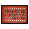 Ohne Katze ist ein Zuhause nur ein Haus Fußmatte - Katzen Kater Tier Liebe Haustier Lieblingstier