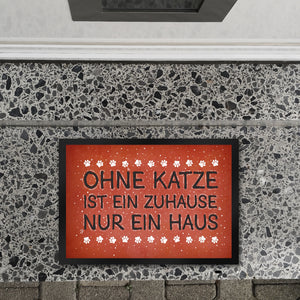 Ohne Katze ist ein Zuhause nur ein Haus Fußmatte - Katzen Kater Tier Liebe Haustier Lieblingstier