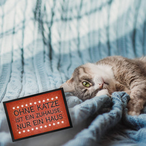 Ohne Katze ist ein Zuhause nur ein Haus Fußmatte - Katzen Kater Tier Liebe Haustier Lieblingstier
