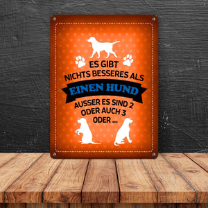 Es gibt nichts besseres als einen Hund Metallschild - Hunde Haustier Liebe Freunde Leben