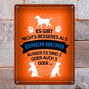 Es gibt nichts besseres als einen Hund Metallschild - Hunde Haustier Liebe Freunde Leben