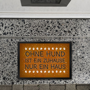 Ohne Hund ist ein Zuhause nur ein Haus Fußmatte - Haus Familie Liebe Haus Wohnung Freunde Haustier