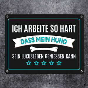 Luxusleben Hund Metallschild mit Knochen Motiv - Haustier Arbeit Luxus Rudel Hunde Rüde Hündin