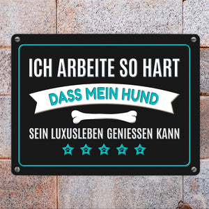 Luxusleben Hund Metallschild mit Knochen Motiv - Haustier Arbeit Luxus Rudel Hunde Rüde Hündin