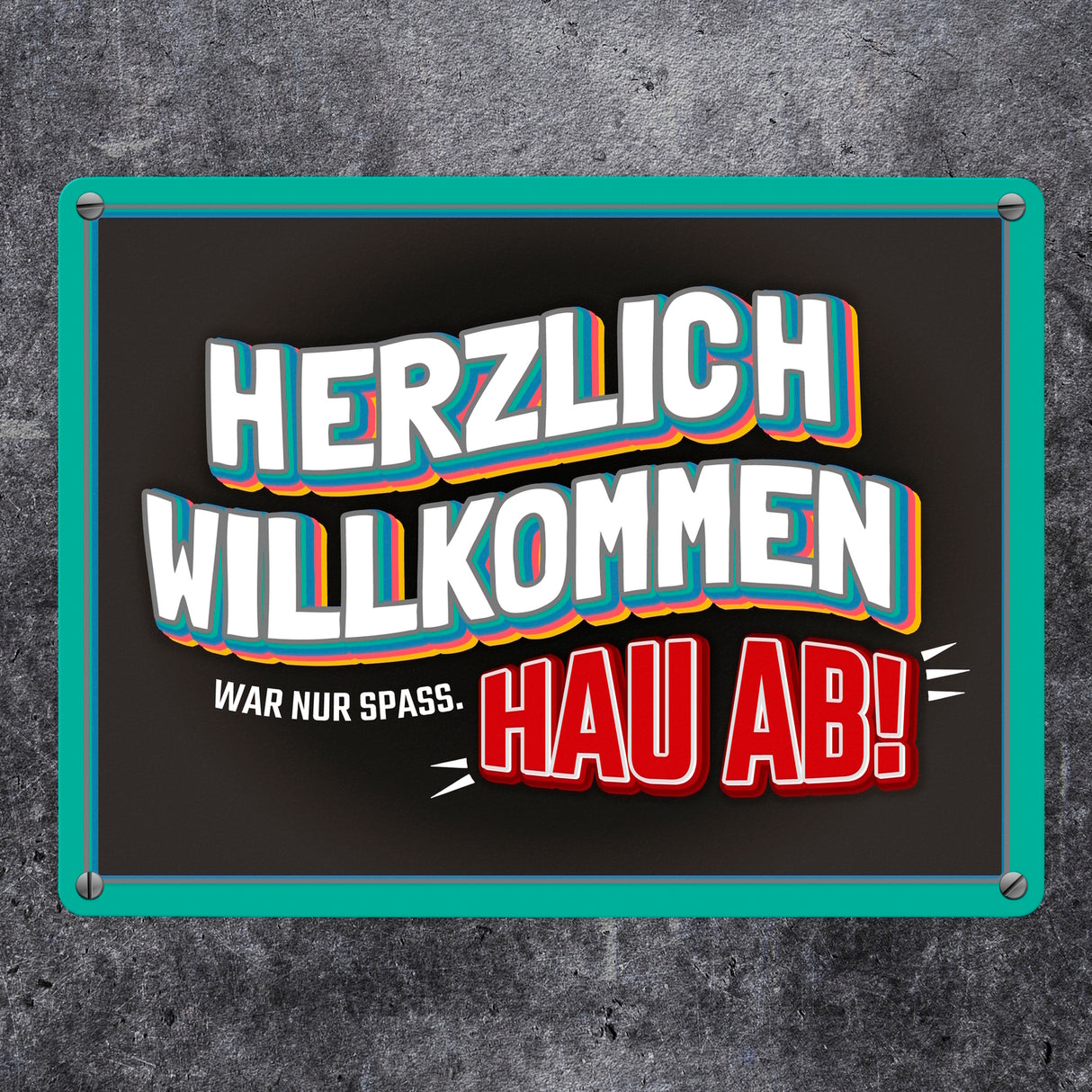 Willkommen, war nur Spaß hau ab Metallschild - Wohnung Haustür Gast Besuch haus Haustüre Wohnungtsüre Hass