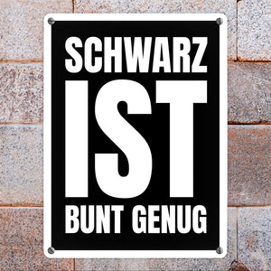 Schwarz ist bunt genug Metallschild - Farbe Lieblingsfarbe dunkel matt glänzend