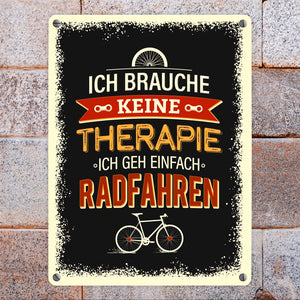 Keine Therapie - nur Radfahren Metallschild- Hobby Rad Bike Fahrrad Radfahrer natur