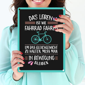 Das Leben ist wie Fahrrad fahren Metallschild - Weisheit Leben Mensch Ratschlag Radfahren