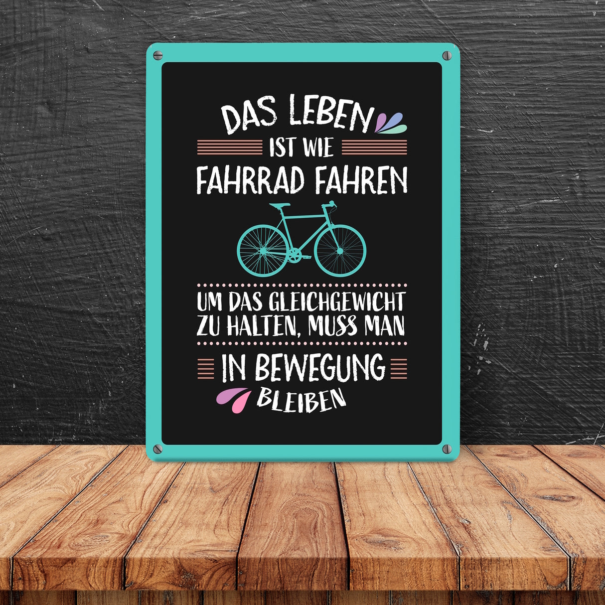 Das Leben ist wie Fahrrad fahren Metallschild - Weisheit Leben Mensch Ratschlag Radfahren