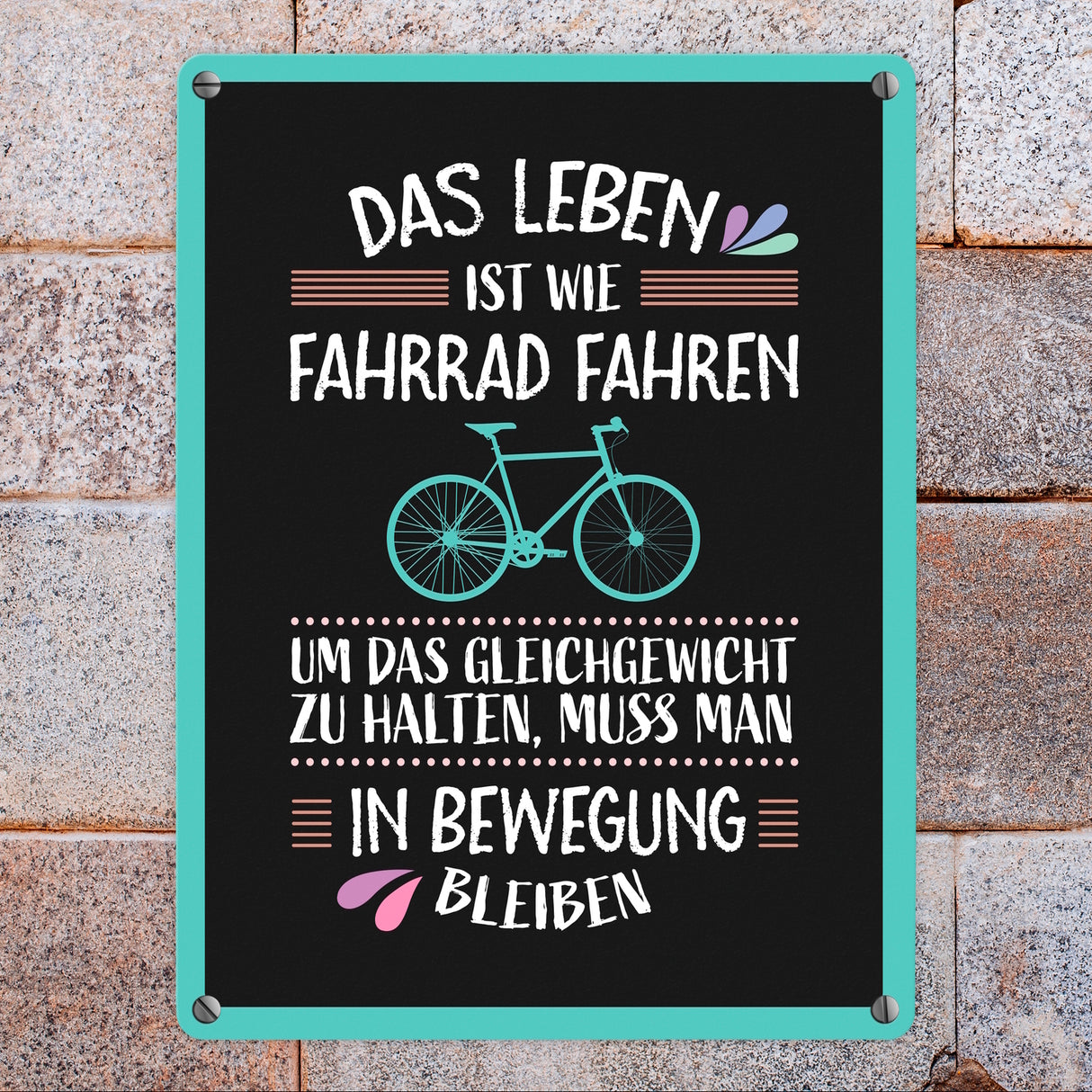 Das Leben ist wie Fahrrad fahren Metallschild - Weisheit Leben Mensch Ratschlag Radfahren