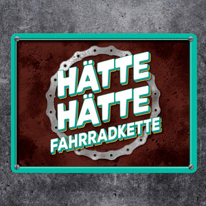 Hätte hätte Fahrradkette Metallschild