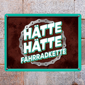 Hätte hätte Fahrradkette Metallschild