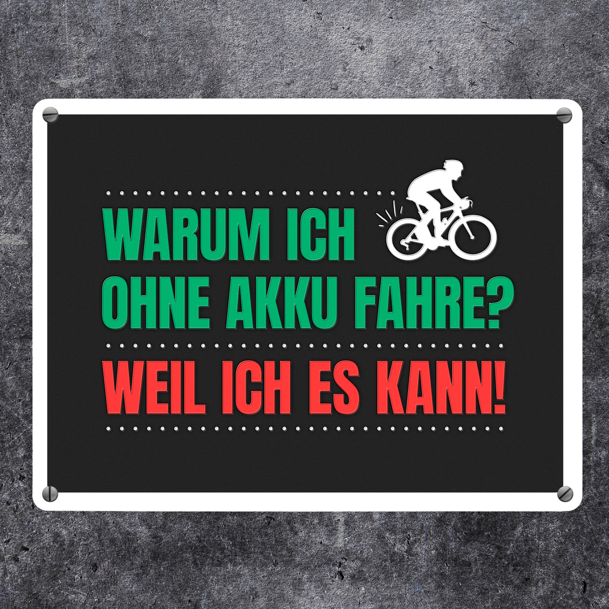 Warum ich ohne Akku fahre?... FahrradfahrerMetallschild