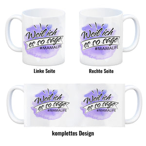 Mamalife, Weil ich es sage Kaffeebecher mit Wasserfarbenmotiv