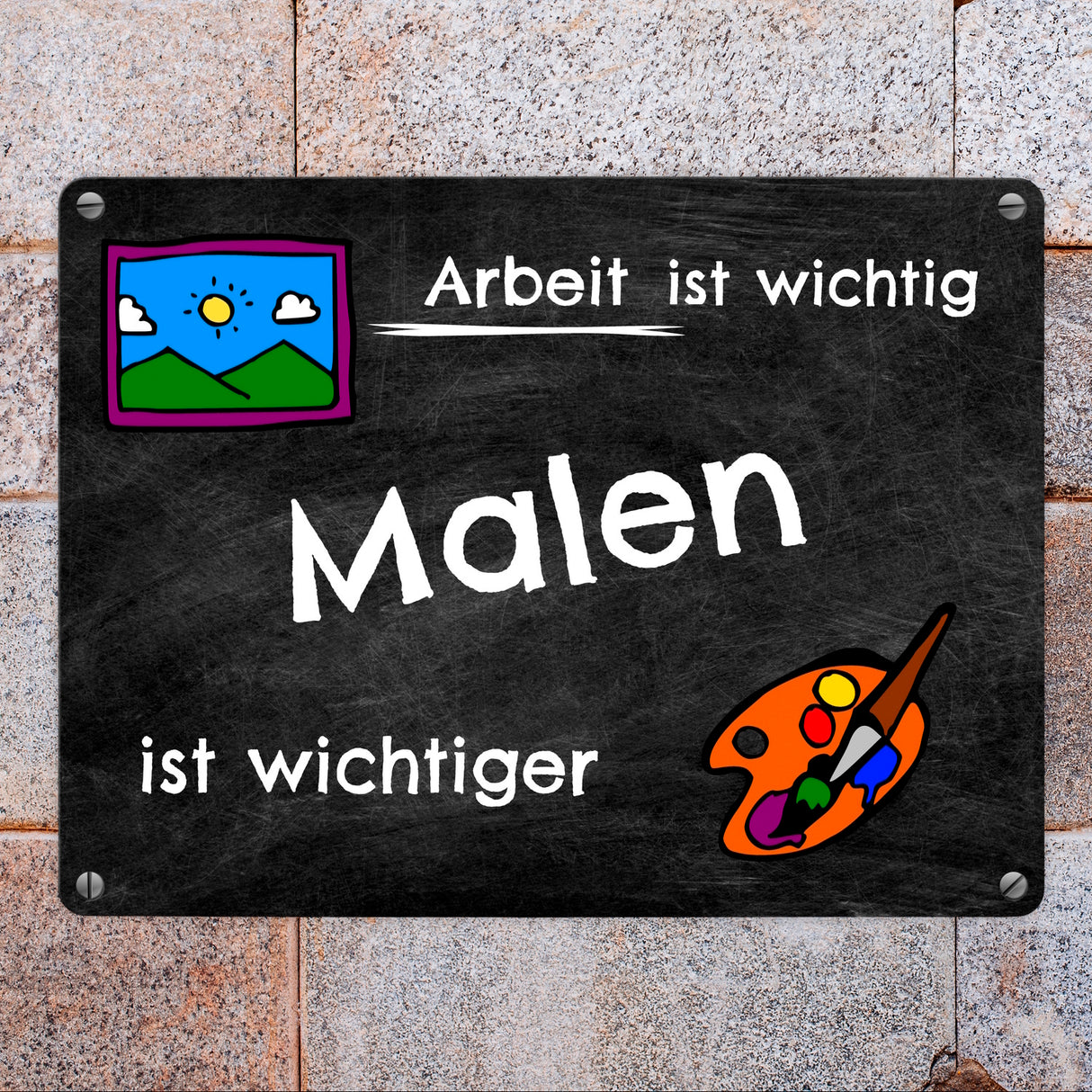 Malen Metallschild - Arbeit ist wichtig Malen ist wichtiger