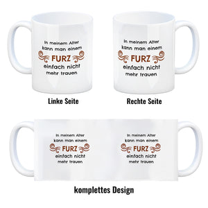 Kaffeebecher In meinem Alter kann man einem Furz einfach nicht mehr trauen