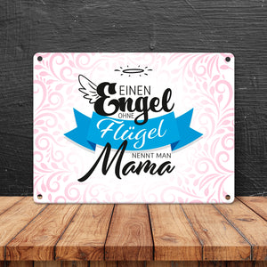 Ein Engel ohne Flügel nennt man Mama Metallschild