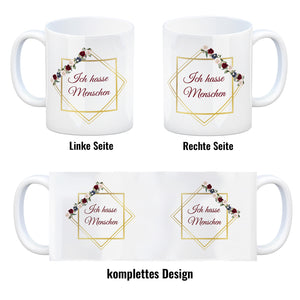 Ich hasse Menschen Kaffeetasse mit goldenem Rahmen und Blumen