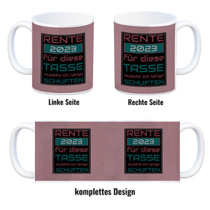 Rente 2023 Kaffeebecher - dafür musste ich lange arbeiten - Vintage Tasse bedruckt