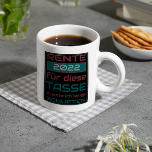 Rente 2022 Kaffeebecher - dafür musste ich lange arbeiten - Vintage Tasse bedruckt