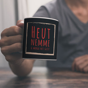 Kaffeebecher mit Spruch: Heut nemme & morga net glei! Schwäbisch Schwaben Dialekt Mundart