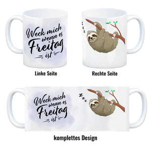 Weck mich wenn es Freitag ist Kaffeebecher mit süßem Faultier