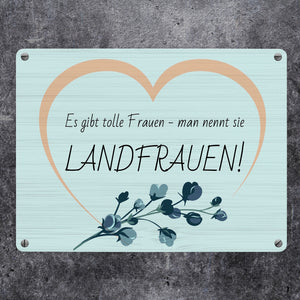 Metallschild in 15x20 cm mit Spruch: Es gibt tolle Frauen: Man nennt sie Landfrauen!
