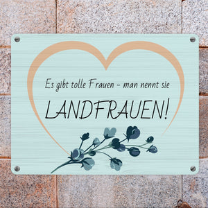 Metallschild in 15x20 cm mit Spruch: Es gibt tolle Frauen: Man nennt sie Landfrauen!