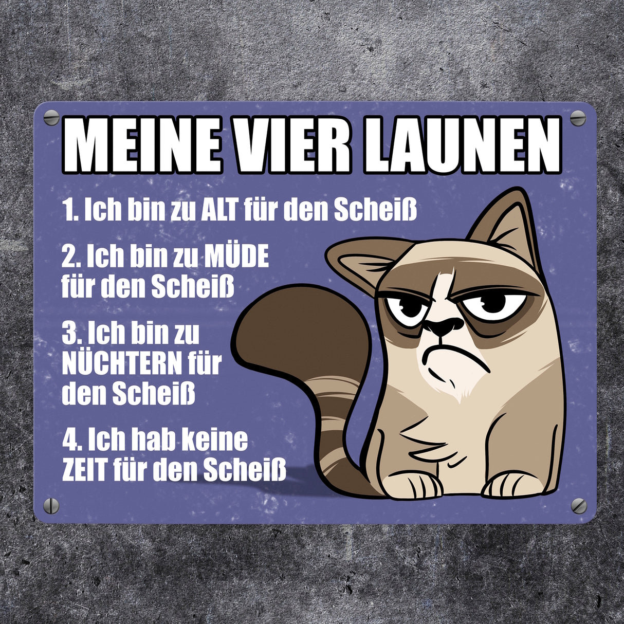 Meine vier Launen Metallschild mit der lustigen grummeligen Katze